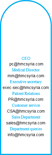  CEO pc@hmcsyria.com
Medical Director
mm@hmcsyria.com
Executive secretary
exec-sec@hmcsyria.com
Patient Relations
PR@hmcsyria.com
Customer service
CSA@hmcsyria.com
Sales Department
sales@hmcsyria.com
Department queries
info@hmcsyria.com